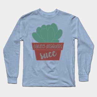 Eating Disorders Succ Long Sleeve T-Shirt